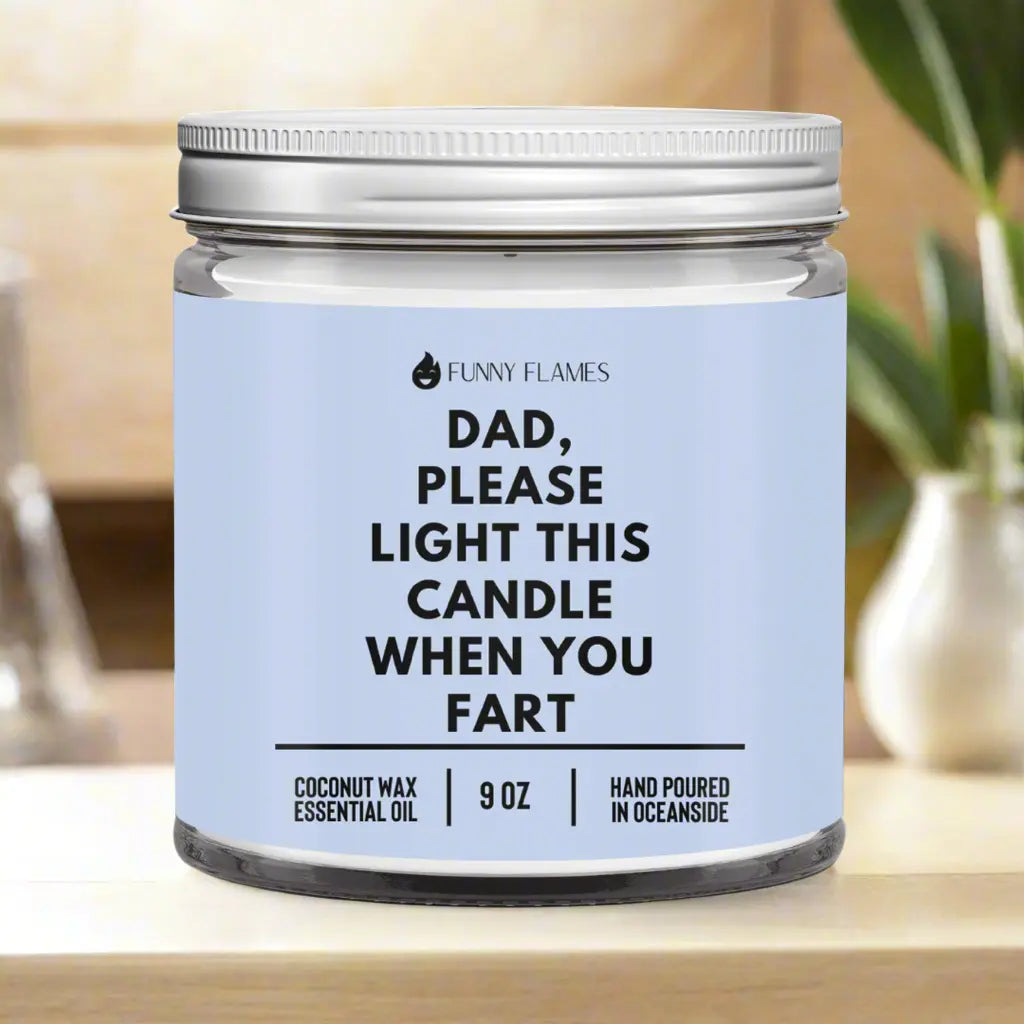 Dad, Please Light This Candle When You Fart- Funny Flames DC-Funny Candle Co