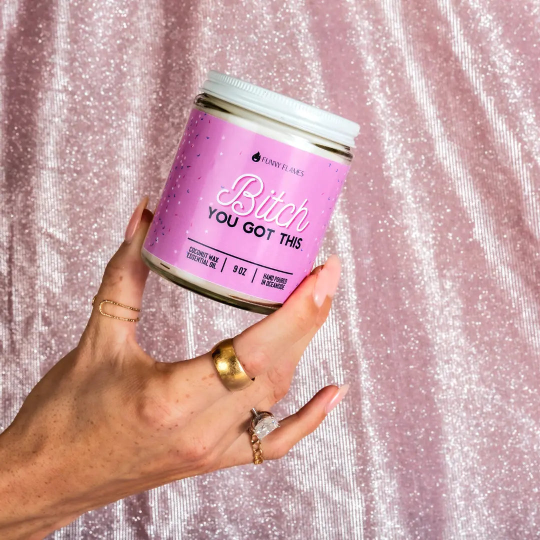 Bitch You Got This - 9oz Candle DC-Funny Candle Co