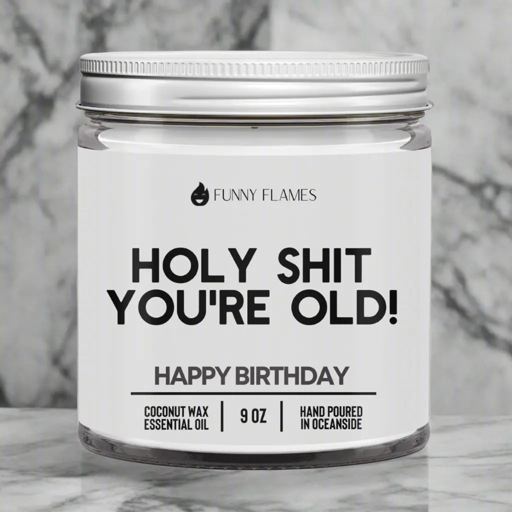 Holy Shit You're Old DC-Funny Candle Co