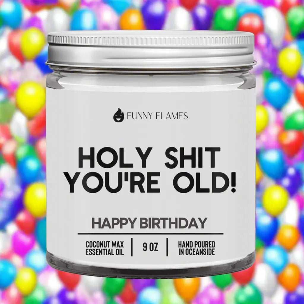 Holy Shit You're Old DC-Funny Candle Co